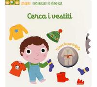 Cerca i vestiti. Maxi scorri e gioca. Ediz. a colori