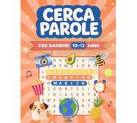 Cerca Parole per Bambini 10-12 Anni: 100 Trova Parole a Tema per Ragazzi e Ragazze - Il Gioco Educativo Senza Schermi che Sviluppa Vocabolario, Logica e Concentrazione