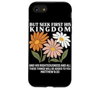 Cerca prima il suo regno Matteo 633 Citazione cristiana Custodia per iPhone SE (2020) / 7/8