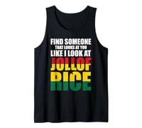 Cerca Qualcuno Che Ti Guarda Come Io Guardo Il Jollof Rice Canotta