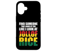 Cerca Qualcuno Che Ti Guarda Come Io Guardo Il Jollof Rice Custodia per iPhone 16