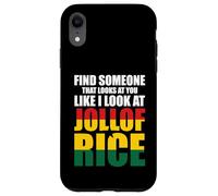 Cerca Qualcuno Che Ti Guarda Come Io Guardo Il Jollof Rice Custodia per iPhone XR