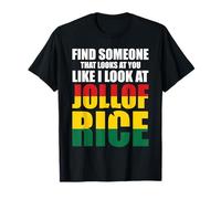 Cerca Qualcuno Che Ti Guarda Come Io Guardo Il Jollof Rice Maglietta