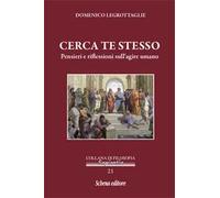 Cerca te stesso. Pensieri e riflessioni sull'agire umano