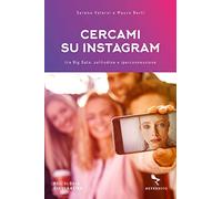 Cercami su Instagram. Tra Big Data, solitudine e iperconnessione