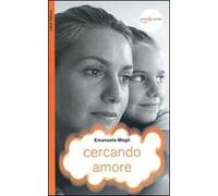 Cercando amore. Storia di una donna