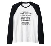 Cercando di Essere Fantastico Oggi Sarcasmo Funny Statement Joke Maglia con Maniche Raglan