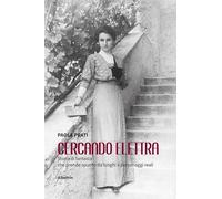 Libri Prati Paola - Cercando Elettra. Storia Di Fantasia Che Prende Spunto Da Lu