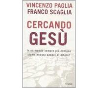 Cercando Gesù. In un mondo sempre più confuso siamo ancora capaci di amore?