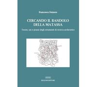 Cercando il bandolo della matassa. Teorie, usi e prassi degli strumenti di...
