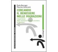 Cercando il benessere nelle migrazioni. L'esperienza delle assistenti familiari straniere in Trentino