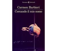 Cercando il mio nome [Paperback] Barbieri, Carmen