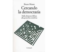 Cercando la democrazia. Dalla dittatura diffusa alla gerarchia condivisa