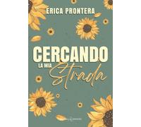 Cercando la mia strada [Paperback] [May 09, 2025] Prontera, Erica