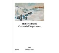 Cercando l'Imperatore [Paperback] [Jan 17, 2025] Pazzi, Roberto