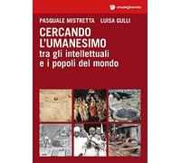 Cercando l'umanesimo tra gli intellettuali e i popoli del mondo
