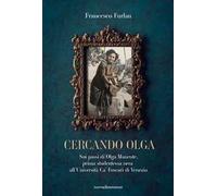 Cercando Olga. Sui passi di Olga Manente, prima studentessa nera all'Università Ca' Foscari di Venezia