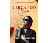 Cercando Olivia: 7 amiche e un mistero a passi di tango