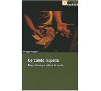 Cercando rispetto. Drug economy e cultura di strada