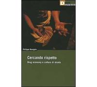 Cercando rispetto. Drug economy e cultura di strada
