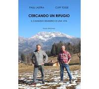 Cercando un rifugio. Il cammino semiserio di una vita