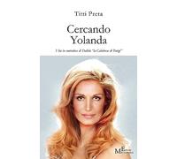 Cercando Yolanda. Vita in controluce di Dalida «la Calabrese di Parigi»