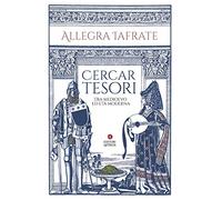 Libri Iafrate Allegra - Cercar Tesori. Tra Medioevo Ed Eta Moderna
