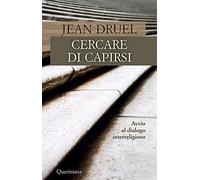 Cercare di capirsi. Avvio al dialogo interreligioso. Nuova ediz.