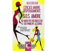 Cercasi amore disperatamente-S.O.S. amore-101 modi per riconoscere il tuo principe azzurro