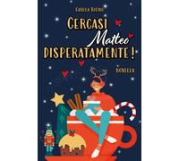 Cercasi Matteo Disperatamente!: Novella