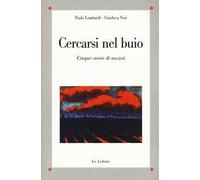 Cercasi nel buio. Costruzione dell'identità e creazione del passato in cinque storie di nazisti