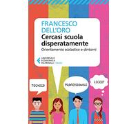 Cercasi scuola disperatamente. Orientamento scolastico e dintorni