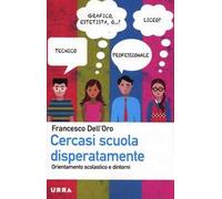 Cercasi scuola disperatamente. Orientamento scolastico e dintorni