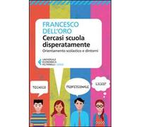 Cercasi scuola disperatamente. Orientamento scolastico e dintorni