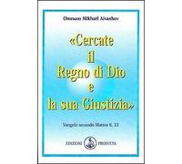 Libri Omraam Mikhael Aivanhov - Cercate Il Regno Di Dio E La Sua Giustizia