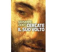 Cercate il suo volto. Verità dell'uomo e mistero di Dio nei Salmi