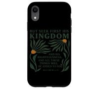 Cercate prima il Suo Regno Cristiano Gesù Dio Fede religiosa Custodia per iPhone XR