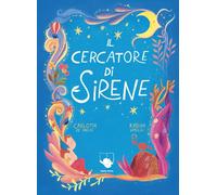 CERCATORE DI SIRENE. EDIZ. A COLORI (IL) - De Melas Carlotta - 2025