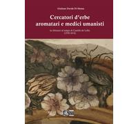 Cercatori d'erbe aromatari e medici umanisti in Abruzzo al tempo