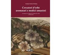 Cercatori d'erbe aromatari e medici umanisti in Abruzzo al tempo di Camillo de Lellis (1550-1614)
