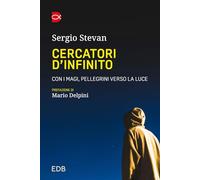 Cercatori d'infinito. Con i magi, pellegrini verso la luce