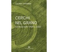 Cerchi nel grano. Istruzioni per l'uso