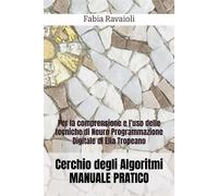 Cerchio degli algoritmi. Manuale pratico. Per la comprensione e l'uso dell...