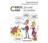 Cerco casa. 30 cose da sapere