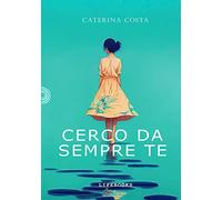 Cerco da sempre te: (Collana Lifebooks)