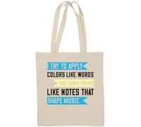 Cerco di applicare colori come parole che modellano poesie, come note che danno forma alla musica Borsa in cotone naturale Bianco