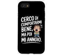 Cerco Di Comportarmi Bene Ma Poi Mi Annoio Umorismo Da Custodia per iPhone SE (2020) / 7 / 8