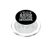 Cerco di essere buono ma mi prendo cura di mio nonno, bambini, ragazzi e ragazze PopSockets PopGrip per MagSafe