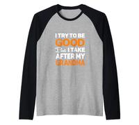 Cerco di Essere Buono ma prendo mia Nonna Maglia con Maniche Raglan