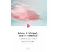 Cerco il tuo volto. Conversazioni su Dio